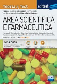 EdiTEST. Area scientifica e farmaceutica. Teoria & test. Nozioni teoriche ed esercizi commentati per la preparazione ai test di accesso. Con ebook. Con software di simulazione