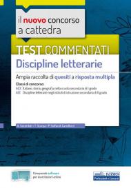 Il nuovo concorso a cattedra. Test commentati Discipline letterarie. Ampia raccolta di quesiti a risposta multipla. Classi A22, A12. Con software di simulazione