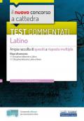 Il nuovo concorso a cattedra. Test commentati Latino. Ampia raccolta di quesiti a risposta multipla. Classi A11, A13. Con software di simulazione