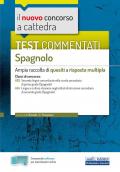 Il nuovo concorso a cattedra. Test commentati Spagnolo. Ampia raccolta di quesiti a risposta multipla. Classi A25, A24. Con software di simulazione