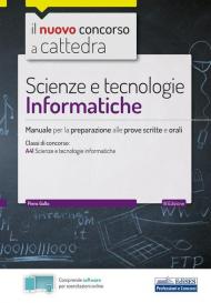 Scienze e tecnologie informatiche. Manuale per la preparazione alle prove scritte e orali. Con software di simulazione