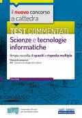 Il nuovo concorso a cattedra. Test commentati Scienze e tecnologie informatiche. Ampia raccolta di quesiti a risposta multipla. Classe A41. Con software di simulazione