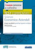 Il nuovo concorso a cattedra. Test commentati Scienze economico-aziendali. Ampia raccolta di quesiti a risposta multipla. Classe A45. Con software di simulazione