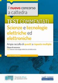 Il nuovo concorso a cattedra. Test commentati Scienze e tecnologie elettroniche. Ampia raccolta di quesiti a risposta multipla. Classe A40. Con software di simulazione