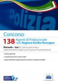 Concorso 138 agenti polizia locale Emilia Romagna. Manuale e test di cultura generale e ragionamento logico per la prova di preselezione. Con software di simulazione