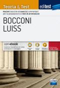 Editest. Bocconi Luiss. Teoria & test. Nozioni teoriche ed esercizi commentati per la preparazione ai test di accesso