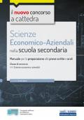 Il nuovo concorso a cattedra. Scienze economico-aziendali nella Scuola secondaria. Manuale per la preparazione alle prove scritte e orali. Con software di simulazione. Con Contenuto digitale per accesso on line