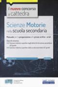 Scienze motorie nella scuola secondaria. Manuale per prove scritte e orali. Classi di concorso A48, A49. Con software di simulazione