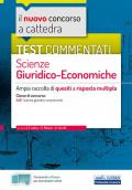 Il nuovo concorso a cattedra. Test commentati Scienze giuridiche ed economiche. Ampia raccolta di quesiti a risposta multipla. Classe A46. Con software di simulazione