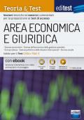 EdiTEST. Area economica e giuridica. Teoria & test. Nozioni teoriche ed esercizi commentati per la preparazione ai test di accesso. Con e-book. Con software di simulazione