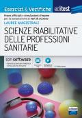 EdiTEST. Lauree magistrali. Scienze riabilitative delle professioni sanitarie. Esercizi & verifiche. Prove ufficiali e simulazioni d'esame per la preparazione ai test di accesso. Con software di simulazione