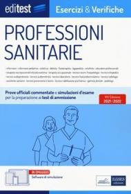 EdiTest Professioni sanitarie. Esercizi & Verifiche. Prove ufficiali e simulazioni d'esame commentate per la preparazione ai test di accesso. Con software di simulazione