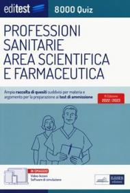 Test ammissione professioni sanitarie 2022: raccolta di 8.000 quiz. Con software di simulazione