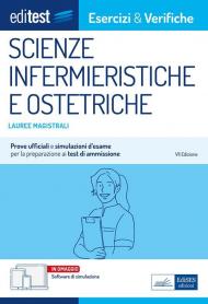 Editest. Lauree magistrali. Scienze infermieristiche e ostetriche. Esercizi & verifiche. Prove ufficiali e simulazioni d'esame per la preparazione ai test di accesso. Con software di simulazione
