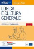 EdiTEST. Logica e cultura generale. Teoria & test. Nozioni teoriche ed esercizi commentati per la preparazione ai test di accesso. Con e-book. Con software di simulazione