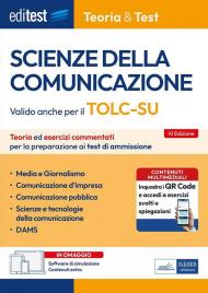 EdiTEST. Scienze della comunicazione. Teoria ed esercizi commentati per la preparazione ai test di accesso. Valido anche per il TOLC-SU. Con software di simulazione. Con software di simulazione