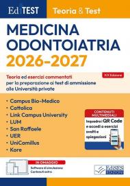 EdiTEST. Teoria & Test. Medicina e Odontoiatria. Teoria ed esercizi commentati per i test di ammissione alle università private: San Raffaele, Cattolica, Campus Bio-Medico, UniCamillus, Link Campus University, UER, LUM, Kore. Con software di simulazione