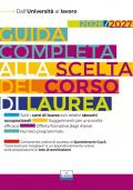 Guida completa alla scelta del corso di laurea 2026/2027. Dall'università al lavoro. Con Questionario O.p.S. e approfondimenti sui test di ammissione