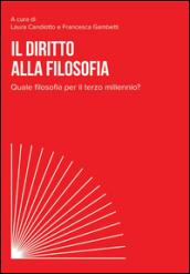 Il diritto alla filosofia. Quale filosofia per il terzo millennio?