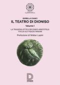 Il teatro di Dioniso. Vol. 1: tragedia attica secondo Aristotele. Focus sui tragici minori, La.
