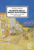 Filosofia dello spazio quotidiano. La città, la strada, la casa, luoghi e altri non-luoghi