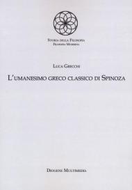 L' umanesimo greco classico di Spinoza