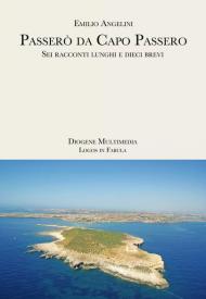Passerò da Capo Passero. Sei racconti lunghi e dieci brevi