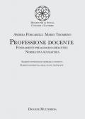 Professione docente. Fondamenti pedagogico-didattici. Normativa scolastica. Elementi di psicologia generale. Elementi di didattica delle nuove tecnologie