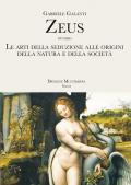 Zeus ovvero Le arti della seduzione alle origini della Natura e della società