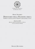 Dizionario della filosofia greca. Termini e nozioni, figure storiche e mitologiche, eventi