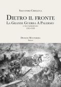 Dietro il fronte. 1915-1918. La Grande Guerra a Palermo e nei comuni della provincia