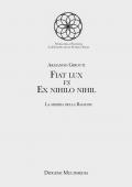 Fiat lux Vs Ex nihilo nihil. La miseria della ragione