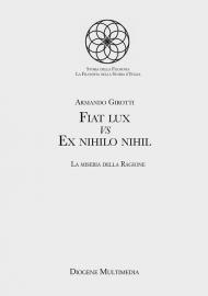 Fiat lux Vs Ex nihilo nihil. La miseria della ragione