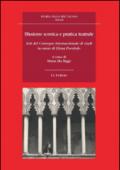 Illusione scenica e pratica teatrale. Atti del Convegno Internazionale di studi in onore di Elena Povoledo