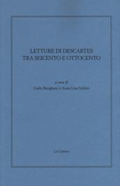 LETTURE DI DESCARTES TRA SEICENTO E OTTOCENTO