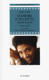 D'amore e di lotta. Poesie scelte. Testo inglese a fronte. Ediz. bilingue