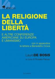 La religione della libertà e altre conferenze americane su Europa e umanismo