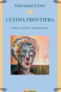 Ultima frontiera. Diario, incontri, testimonianze