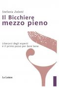 Il bicchiere mezzo pieno. Liberarsi dagli esperti è il primo passo per bere bene