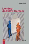 L' ombra dell'altro gemelli