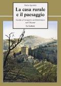 La casa rurale e il paesaggio. Guida al recupero architettonico nel Chianti