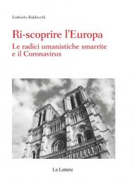 Ri-scoprire l'Europa. Le radici umanistiche smarrite e il Coronavirus