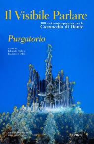 Il visibile parlare. Cento voci contemporanee per la «Commedia» di Dante «Purgatorio»