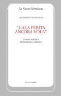 «L'ala ferita ancora vola». L'opera poetica di Tommaso Landolfi