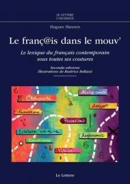 Le franç@is dans le mouv'. Le lexique du français contemporain sous toutes ses coutures. Nuova ediz.