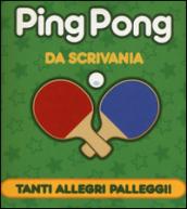 Ping pong da scrivania. Con gadget