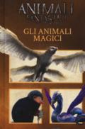 Animali fantastici e dove trovarli. Gli animali magici. Ediz. a colori