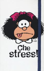 MAFALDA. CHE STRESS. TACCUINO