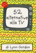 52 alternative alla TV. Carte