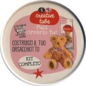 Costruisci il tuo orsacchiotto. Creative tube. Ediz. a colori. Con gadget